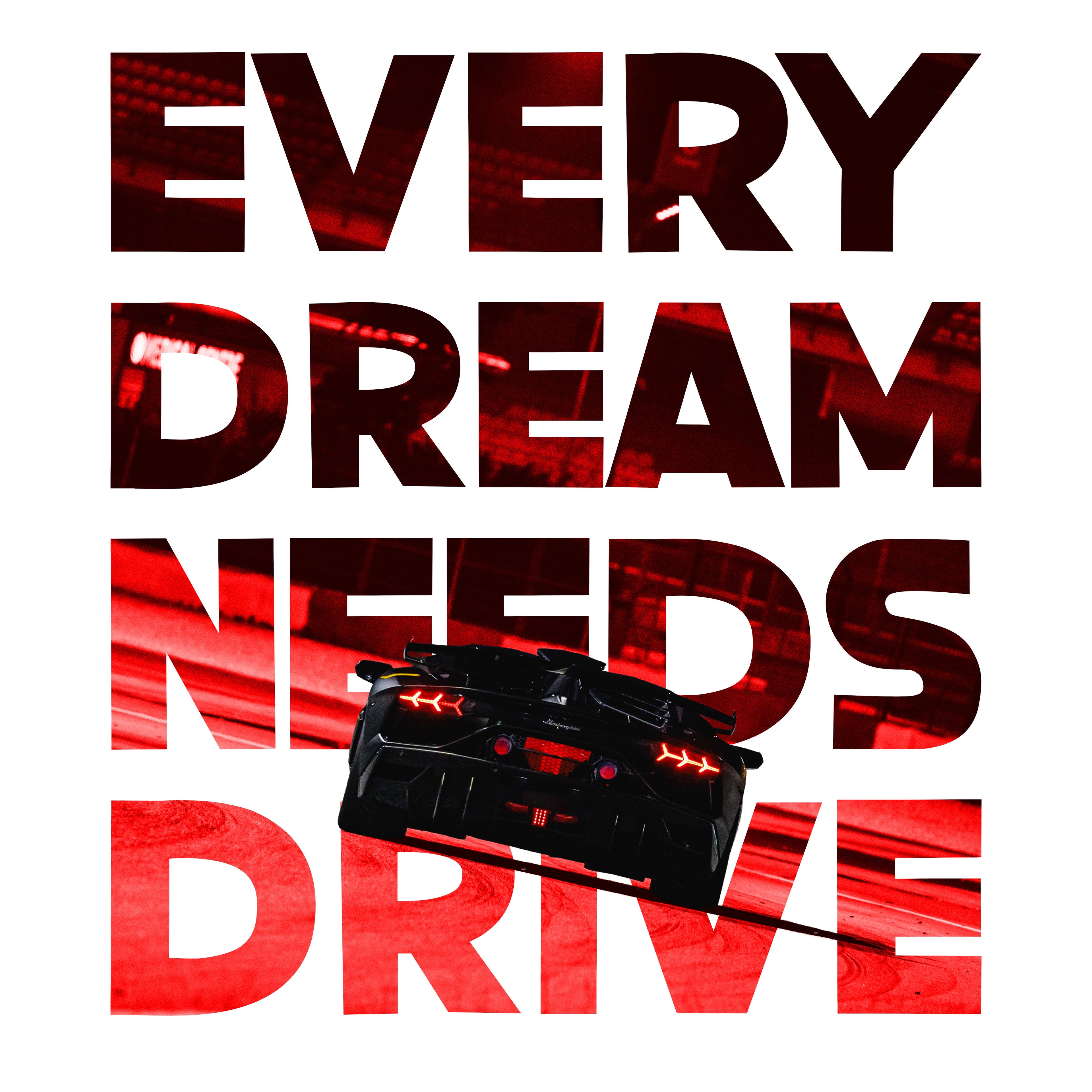 EVERY DREAM NEEDS DRIVE - OVERSIZED TEE (UNISEX)