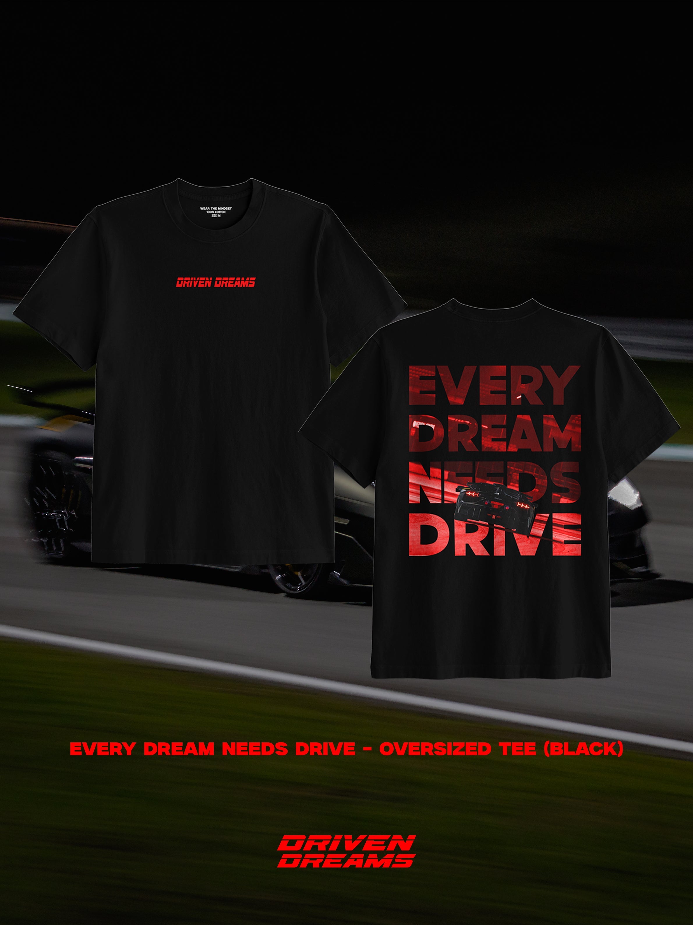 EVERY DREAM NEEDS DRIVE - OVERSIZED TEE (UNISEX)