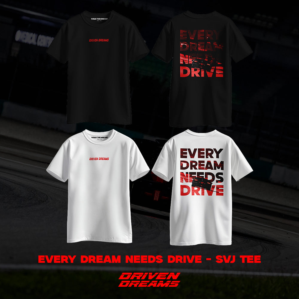 EVERY DREAM NEEDS DRIVE - SVJ TEE (UNISEX)