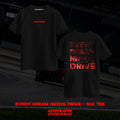 EVERY DREAM NEEDS DRIVE - SVJ TEE (UNISEX)