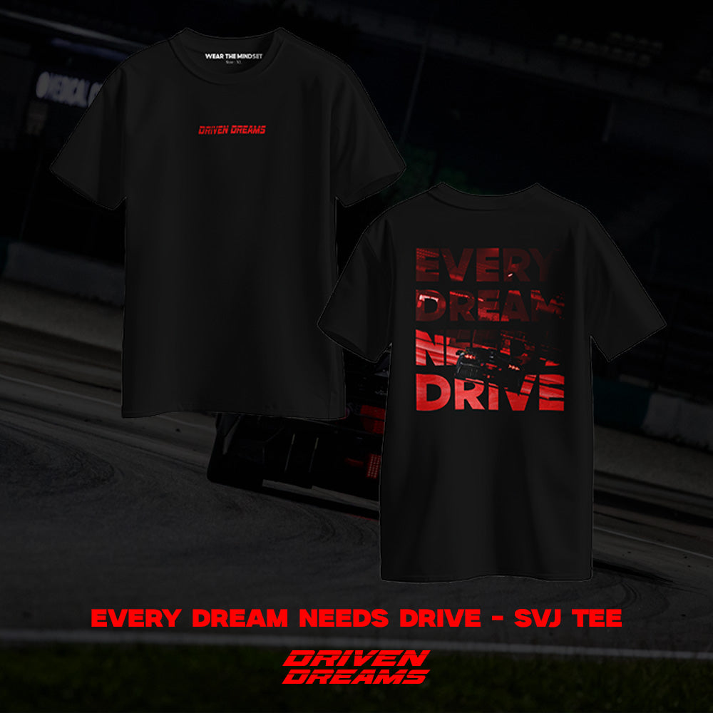 EVERY DREAM NEEDS DRIVE - SVJ TEE (UNISEX)